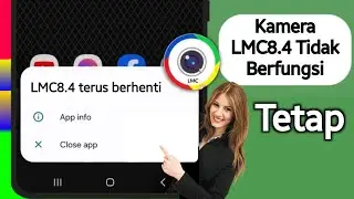 Cara Memperbaiki Masalah Lmc8.4 Tidak Berfungsi | Instal Kamera LMC 8.4 & Buka Pemecahan Masalah