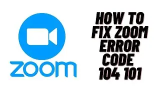 How to Fix Zoom unknown Error Occurred, Please join this Meeting from your browser-Error 104 101