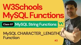 MySQL Functions | MySQL String Functions - MySQL CHARACTER_LENGTH() Function #3 | 87. W3Schools SQL