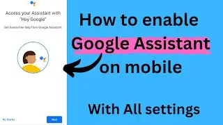 How to enable google assistant on mobile || enable search anything without typing