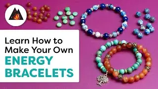 How to Make Your Own Energy Bracelets