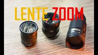 LENTE ZOOM - COMO ESCOLHER CORRETAMENTE?