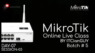 Mikrotik Live Online Class - Day-7 (Session-03 of 04)