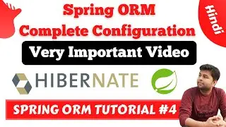 Complete Configuration of Spring ORM step by step | Very important video | Spring ORM Tutorial