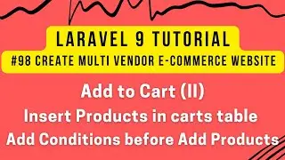 Laravel 9 Tutorial #98 | Add to Cart (II) | Insert Product in carts table | Add Conditions