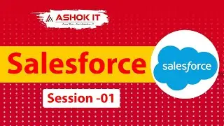 Salesforce  | Session - 01  | Ashok IT.