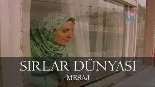 Sırlar Dünyası - MESAJ