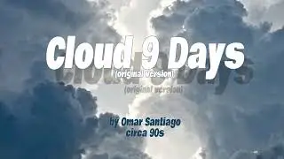 Cloud 9 Days Original