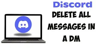 How To Delete All Messages In A DM On Discord