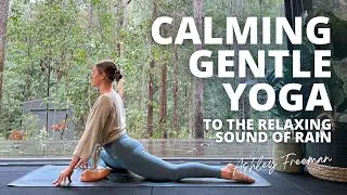 30-min CALMING GENTLE YOGA to the relaxing sound of rain.. Ashley Freeman