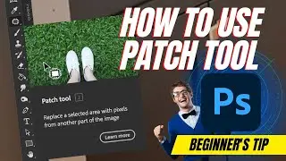 How to use Patch Tool in Photoshop - Source VS Destination