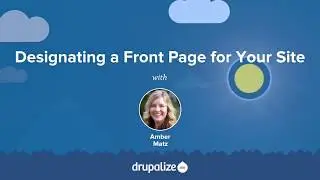 Drupal 8 User Guide: 5.5. Designating a Front Page for Your Site