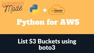 AWS | List S3 Buckets with Python & boto3 | Music Mode