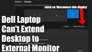 Disconnect This Display Stuck on Dell Laptop with External Monitors