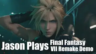 Jason Plays Final Fantasy VII Remake Demo for the first time!