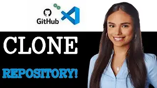 How To Clone A Repository From GitHub To Visual Studio Code (2025)