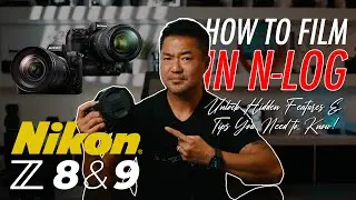 Nikon Z8 & Z9: How to Film in N-LOG, Unlock the Hidden Features & Everything You Need to Know