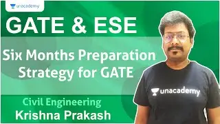 Six Months Preparation Strategy for GATE | Civil Engineering | Krishna Prakash