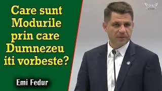 Emi Fedur - Care sunt Modurile prin care Dumnezeu iti vorbeste? | PREDICI