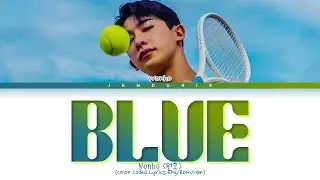 WONHO Blue Lyrics (원호 Blue 가사) (Color Coded Lyrics Eng/Rom/Han)