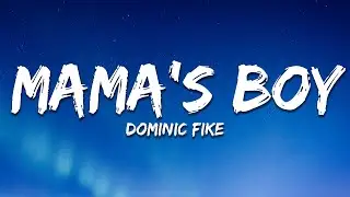 Dominic Fike - Mama’s Boy (Lyrics)