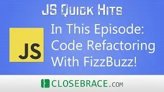 JS Quick Hits 42 - Code Refactoring With FizzBuzz!