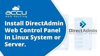 How to install DirectAdmin Web Control Panel in Linux System or Server?