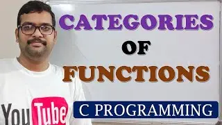 55 - CATEGORIES OF FUNCTION DEFINITIONS - C PROGRAMMING