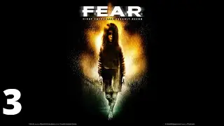 F.E.A.R - Прохождение без комментариев (#3)