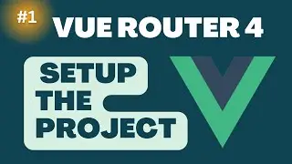 Create Project and Setup Vue Router | Vue Router Tutorial