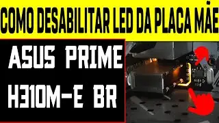 Como DESLIGAR O LED placa mãe ASUS 310M ? - Led LARANJA
