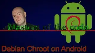 Debian Linux in Chroot on Android