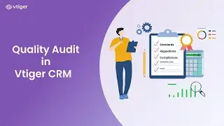 Quality Audit in Vtiger CRM