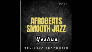 Temilayo Abodunrin - Yeshua