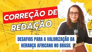 ENEM 2024: 📝 Corrigindo a Redação sobre Valorização da Herança Africana! 🌍✊🏾