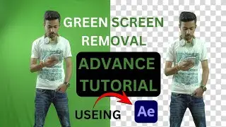 How to Remove Green Screen | Advance green screen tutorial | after effects tutorials