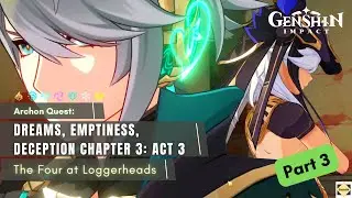 Full Guide: Dreams, Emptiness, Deception Chapter 3: Act 3  (Part 3/3) - Genshin Impact