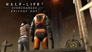 Half-Life 2: Overcharged Episode One Full Walkthrough