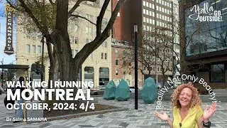 4/4 of October 2024 Walking Around Montreal; Reality Not Only Beauty!