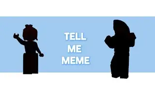Tell Me Meme | Roblox Edit