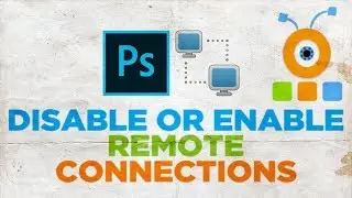 How to Disable Remote Connections in Photoshop