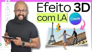 EFEITO FOTO 3D com I.A do Canva [MUITO SIMPLES DE FAZER]