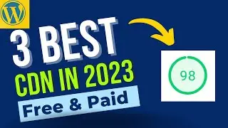 Top 3 WordPress CDN in 2023 For a Super Fast Website [FREE And PAID]