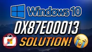 How to Fix Microsoft Store Error 0x87E00013 in Windows 10 - [4 Solutions] 2024