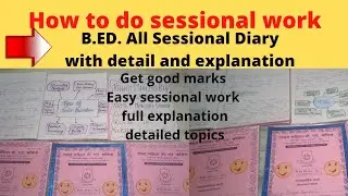 B.ED. all sessional work how to do sessional work b.ed. sessional diary all subject 2 nd year diary