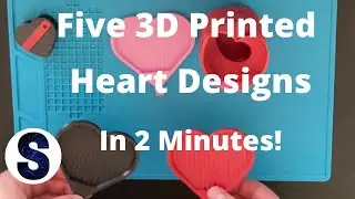 Five 3D Printed Heart Designs In 2 minutes