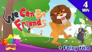 We Can Be Friends!  + More Fairy Tales | The Lion and the Mouse | English Song and Story