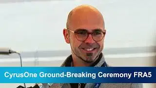 CyrusOne FRA5 Groundbreaking Ceremony