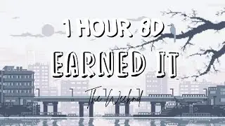 (1 HOUR w/ Lyrics) Earned it by The Weeknd 