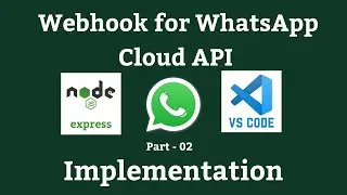 Webhook implementation for WhatsApp cloud API | Webhook in NodeJS using express framework|Part - 02